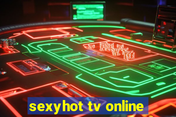 sexyhot tv online